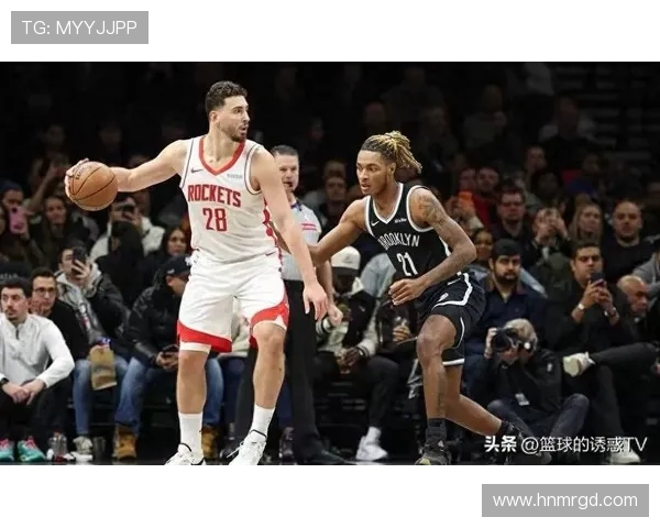 火箭队对篮网队比赛视频集锦及双方战术较量解析 火箭队对篮网队比赛视频集锦及双方战术较量解析